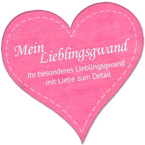 Mein Lieblingsgwand - Ihr besonderes Lieblingsgwand mit Liebe zum Detail